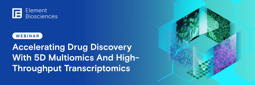EMEA Webinar - Accelerating Drug Discovery with 5D Multiomics and High-Throughput Transcriptomics