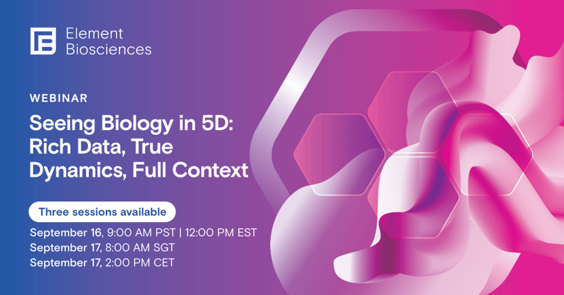 Webinar - Seeing Biology in 5D: Rich Data, True Dynamics, Full Context