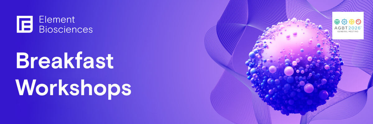 AGBT Breakfast Workshops with Element Biosciences