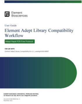 Element Adept Library Compatibility Workflow User Guide for the Rapid PCR-Free Protocol (MA-00033)