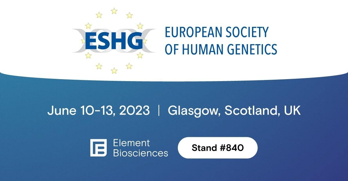 Meet Element Biosciences at ESHG Element Biosciences