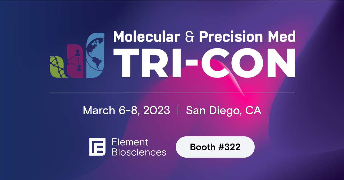 Meet Element at Molecular & Precision Med TriCon Element Biosciences
