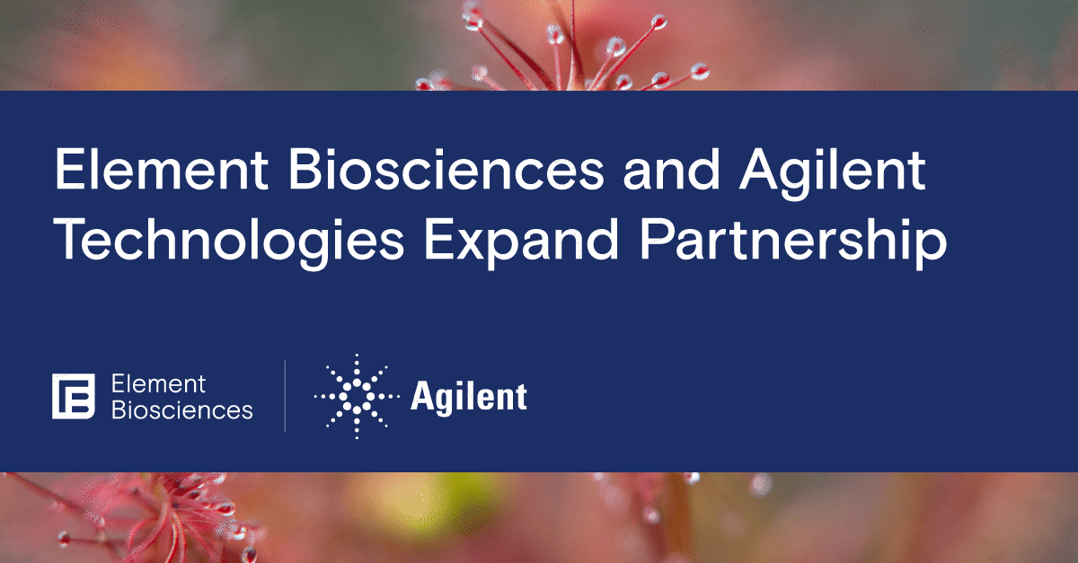 Element and Agilent Technologies Partnership Element Biosciences