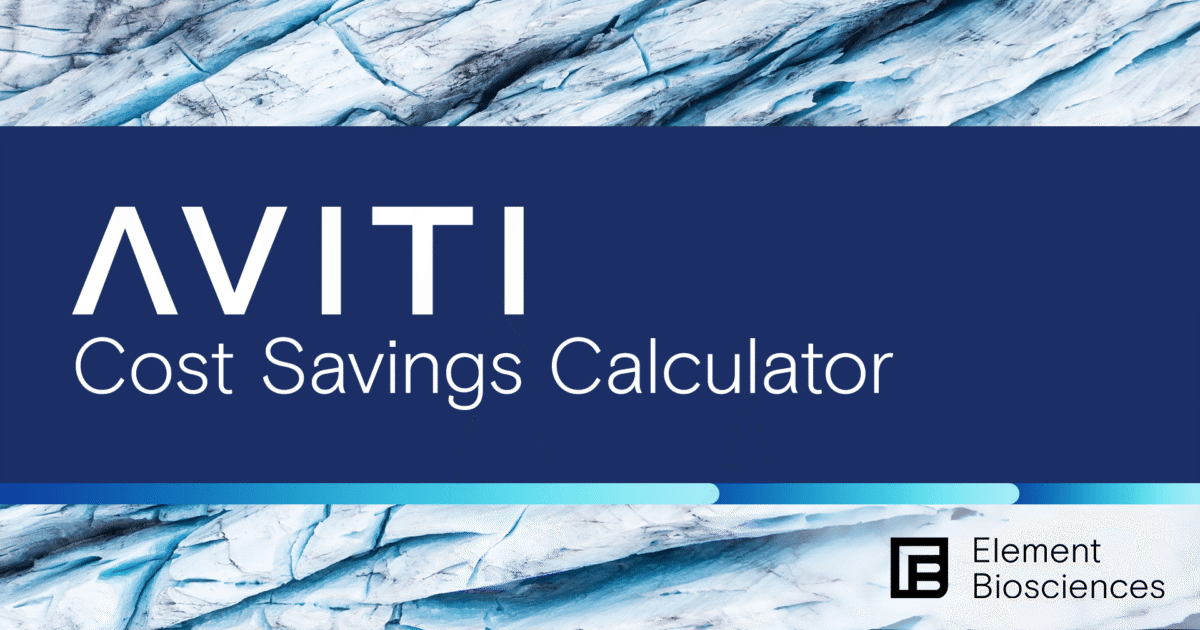 AVITI Cost Savings Calculator Element Biosciences
